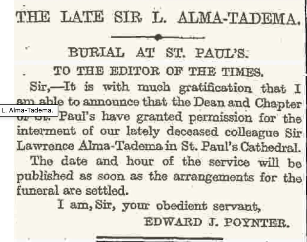 Letter to the Editor of The Times from Edward J. Poynter regarding the burial of Alma-Tadema at St. Paul's.